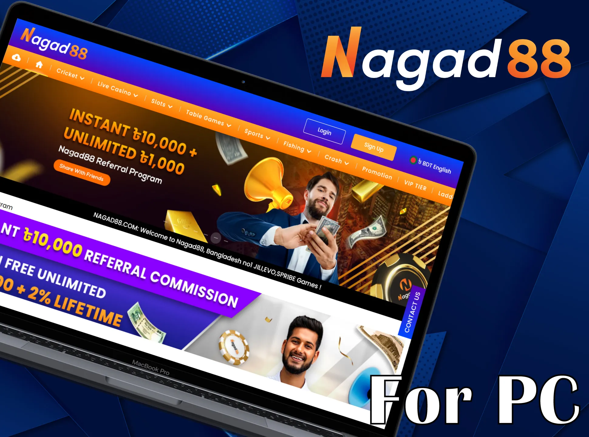 Make your bets and play at Nagad88 directly from your personal computer with the special application.