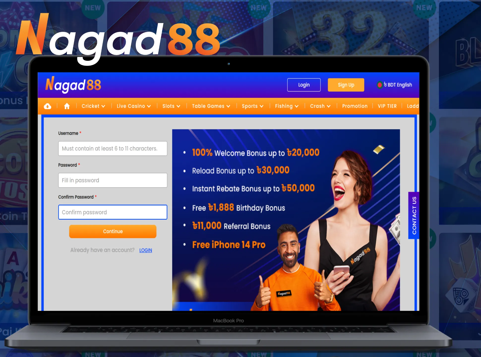 Complete a simple registration Nagad88 to play in the casino.